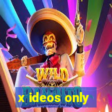 x ideos only