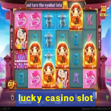 lucky casino slot