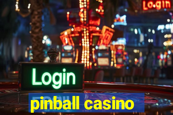 pinball casino