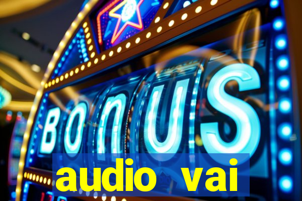 audio vai corinthians whatsapp