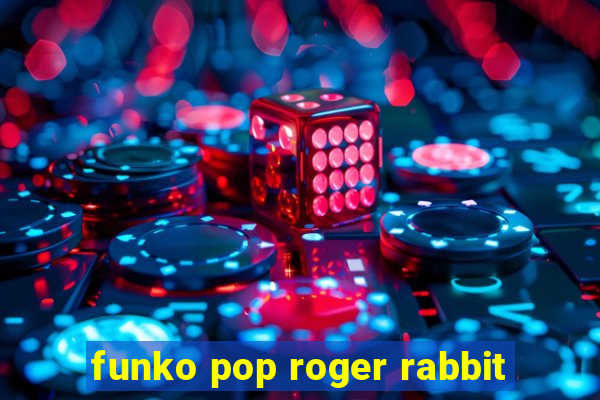 funko pop roger rabbit