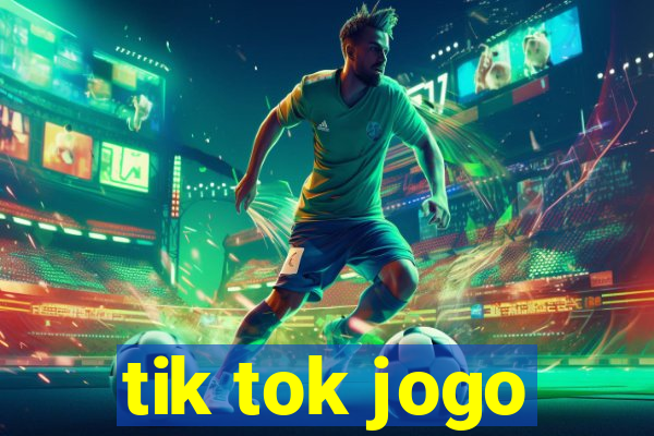 tik tok jogo