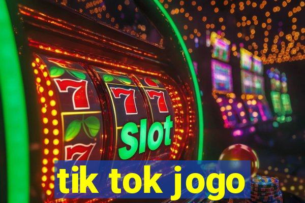 tik tok jogo