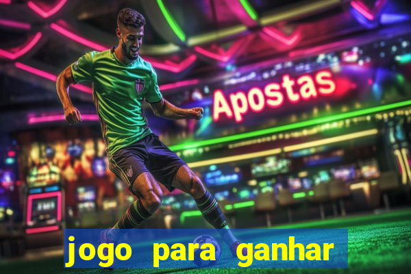 jogo para ganhar dinheiro de vdd