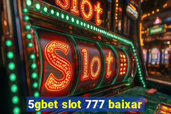 5gbet slot 777 baixar