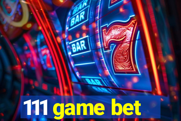 111 game bet