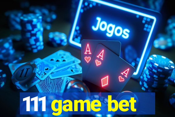 111 game bet