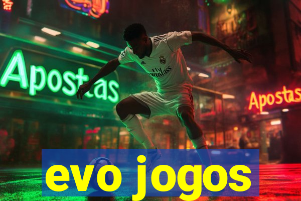 evo jogos