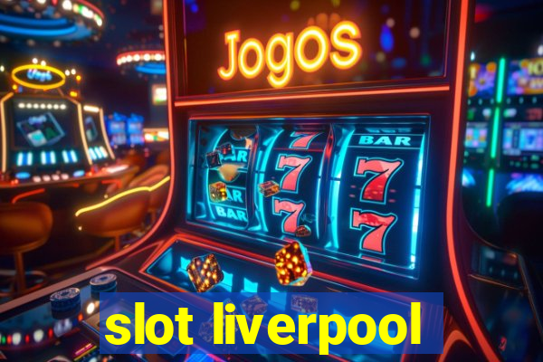 slot liverpool