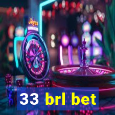 33 brl bet