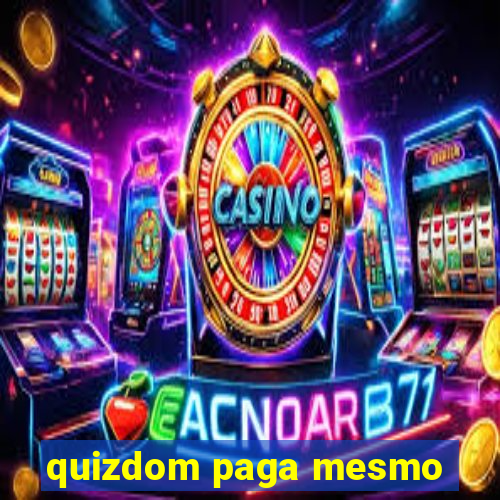 quizdom paga mesmo