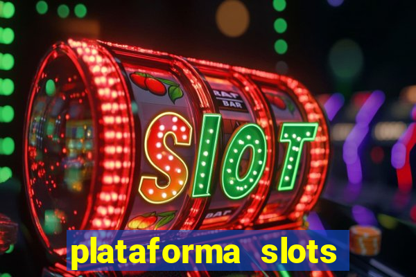 plataforma slots pagando hoje