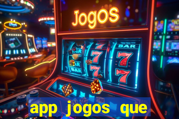 app jogos que ganha dinheiro