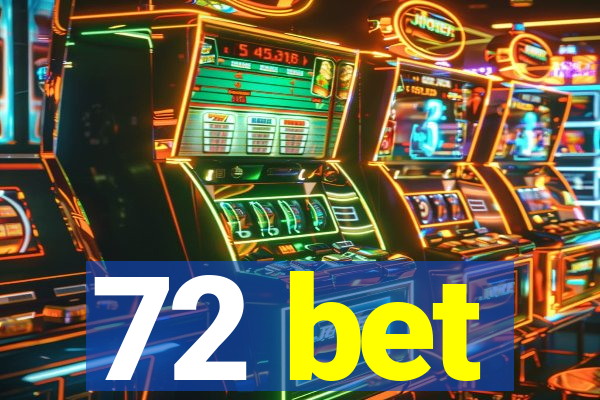 72 bet