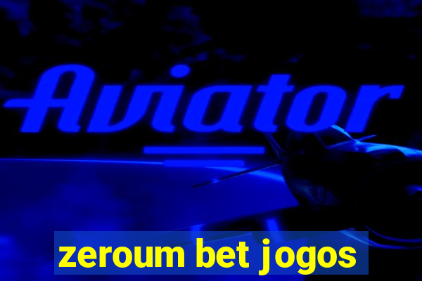 zeroum bet jogos