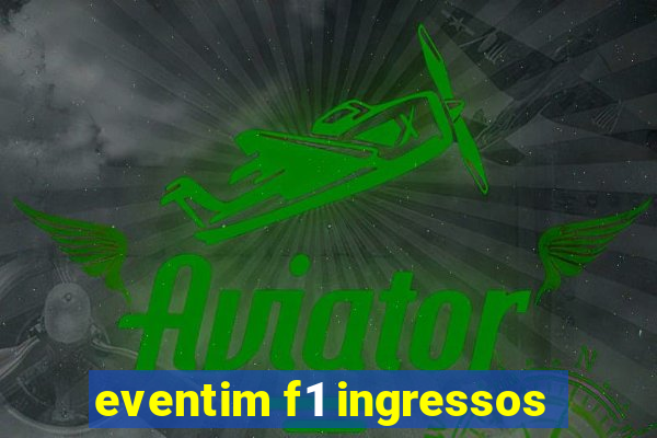 eventim f1 ingressos