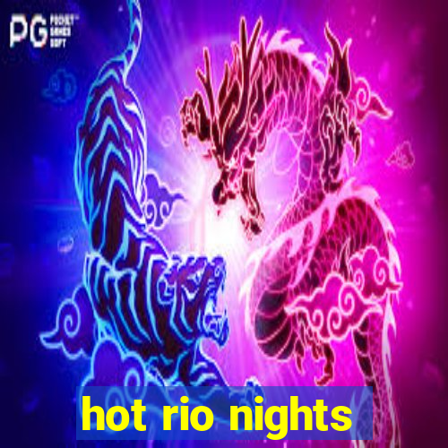 hot rio nights