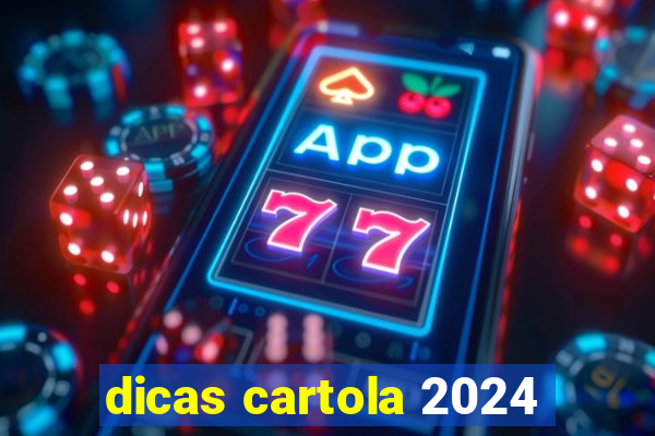 dicas cartola 2024