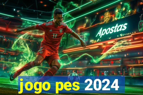 jogo pes 2024