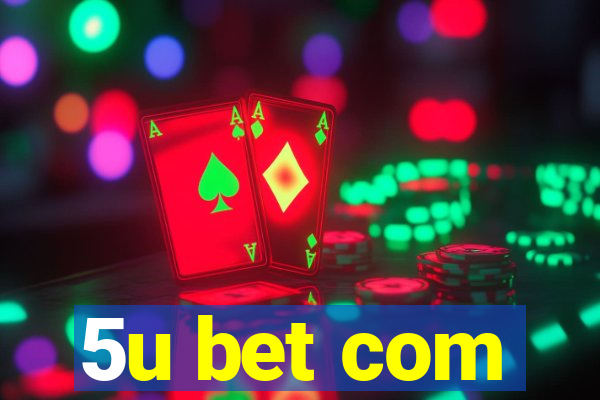 5u bet com