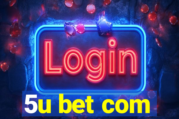 5u bet com