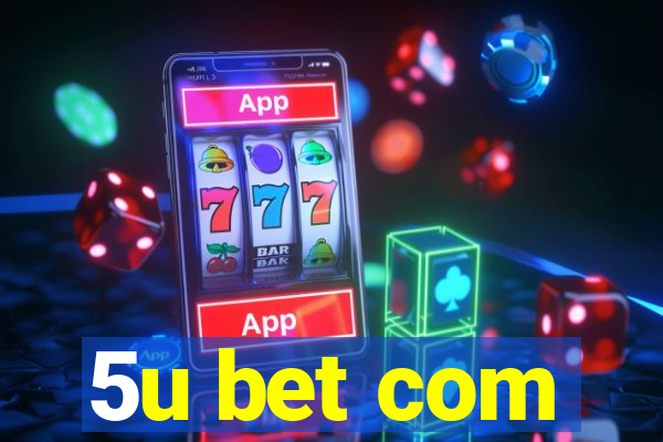 5u bet com