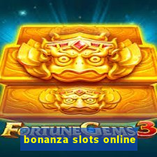 bonanza slots online