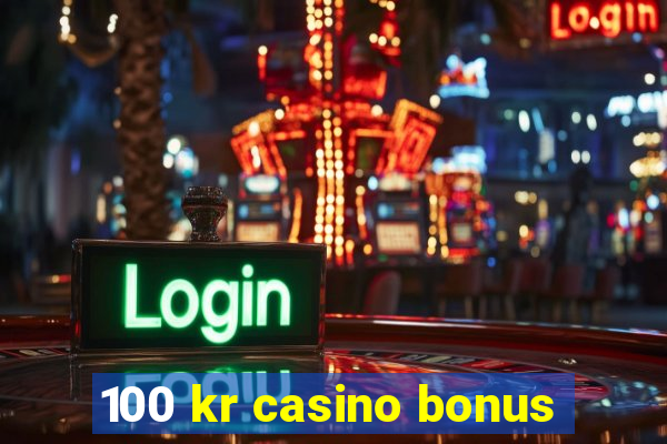 100 kr casino bonus