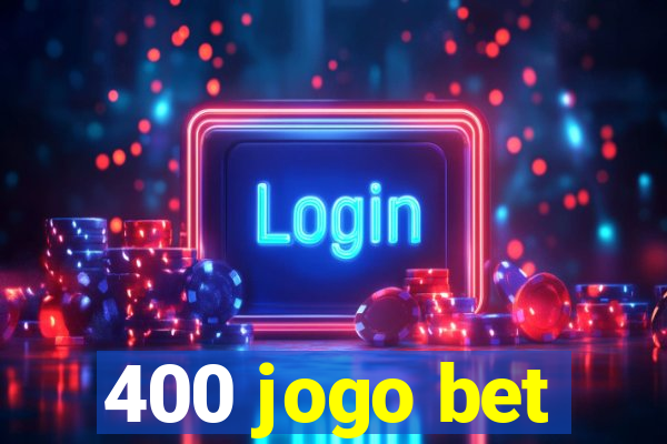 400 jogo bet