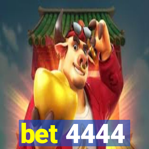 bet 4444