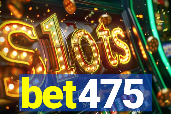 bet475