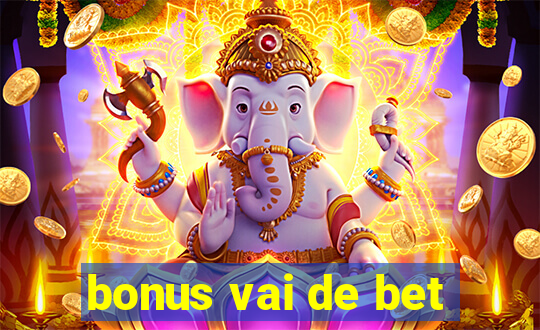 bonus vai de bet