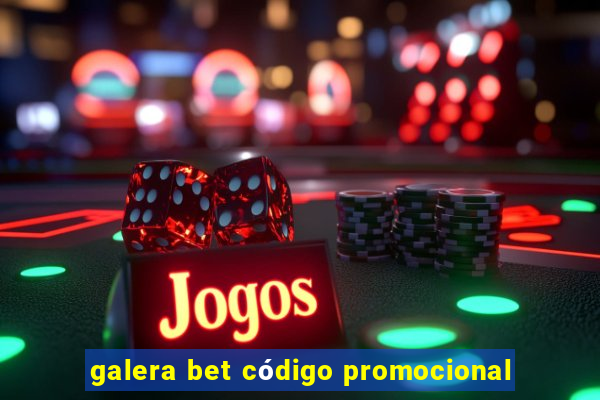 galera bet código promocional