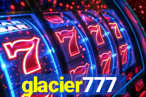 glacier777