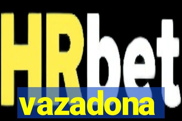 vazadona