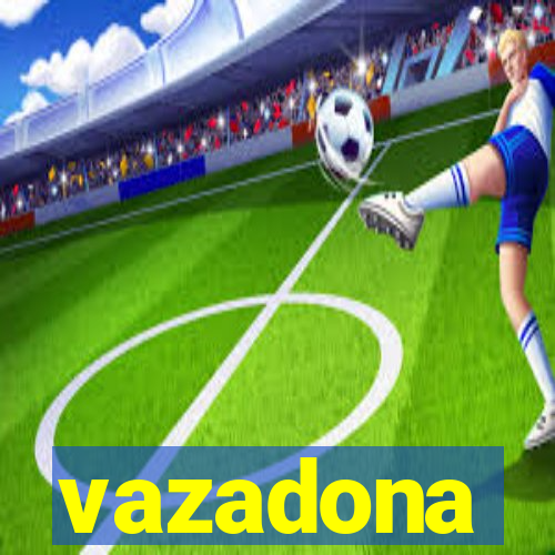 vazadona