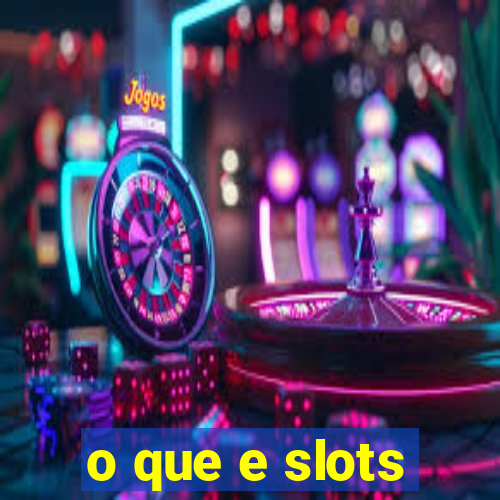 o que e slots