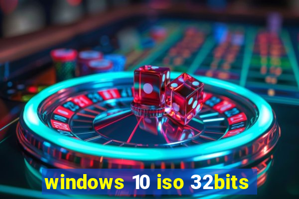 windows 10 iso 32bits