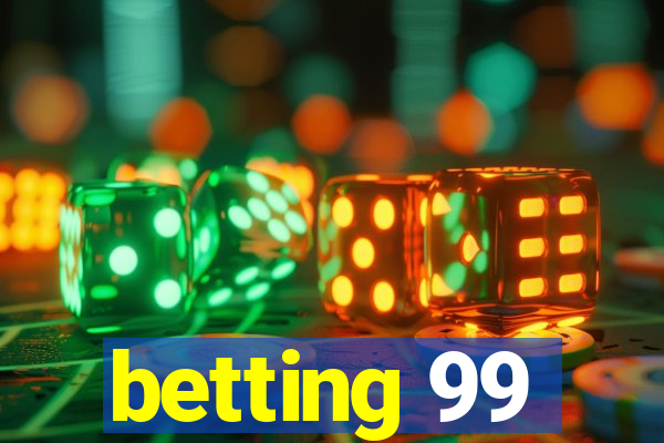 betting 99