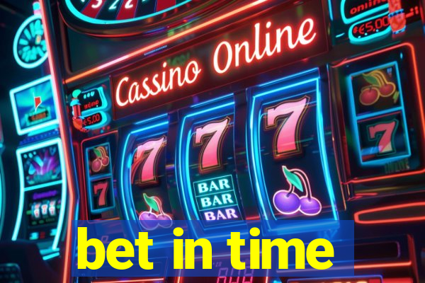 bet in time