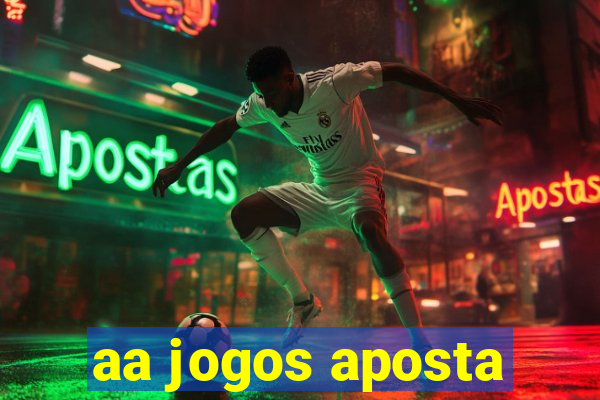 aa jogos aposta