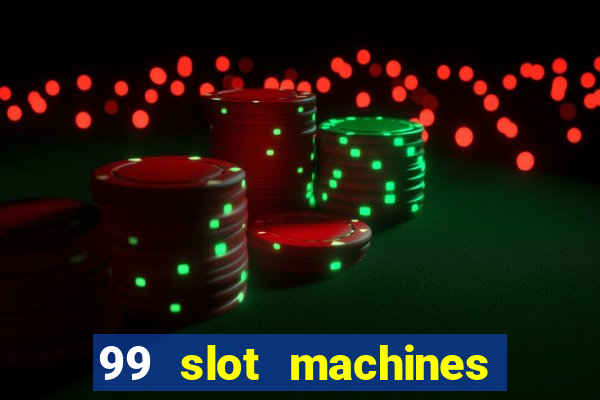 99 slot machines no deposit bonus codes 2018