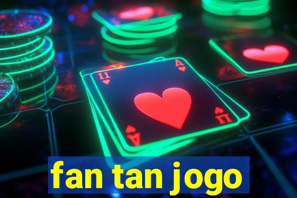 fan tan jogo