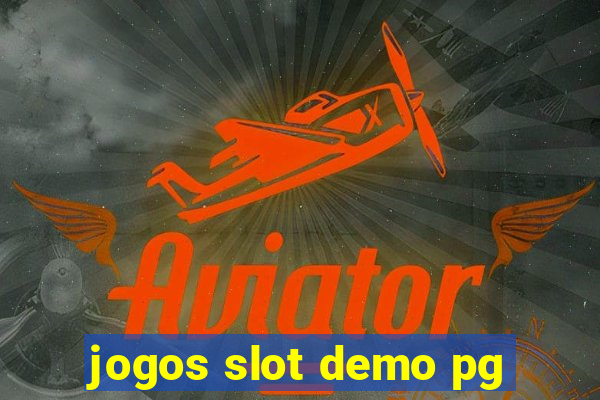 jogos slot demo pg