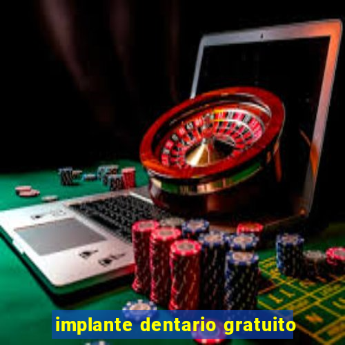 implante dentario gratuito