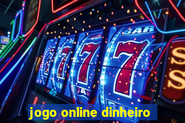 jogo online dinheiro