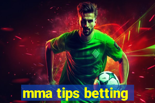 mma tips betting