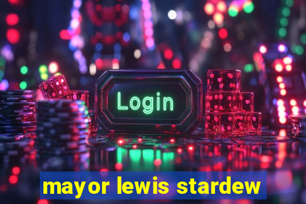 mayor lewis stardew