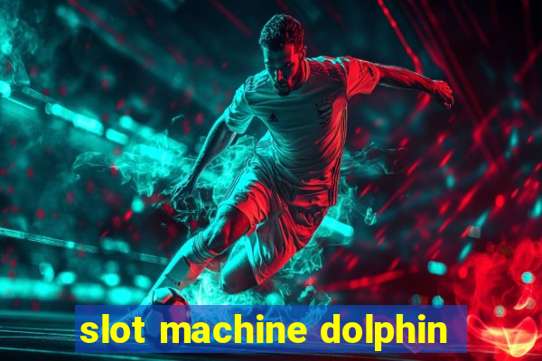 slot machine dolphin