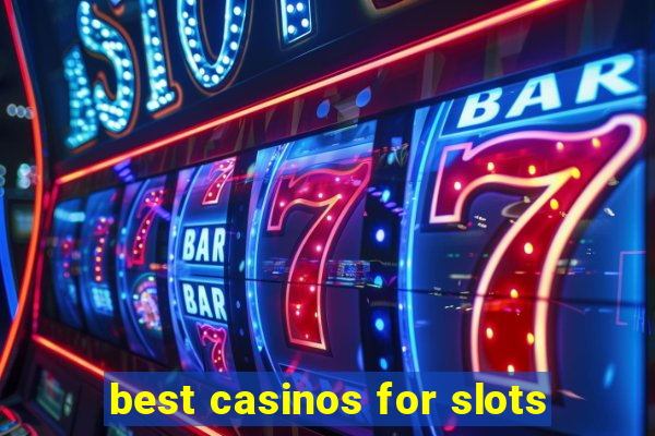 best casinos for slots